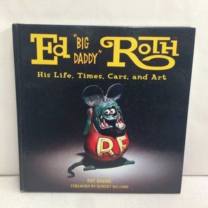 Ed Roth Big Daddy Book His Life Cars , Artist.